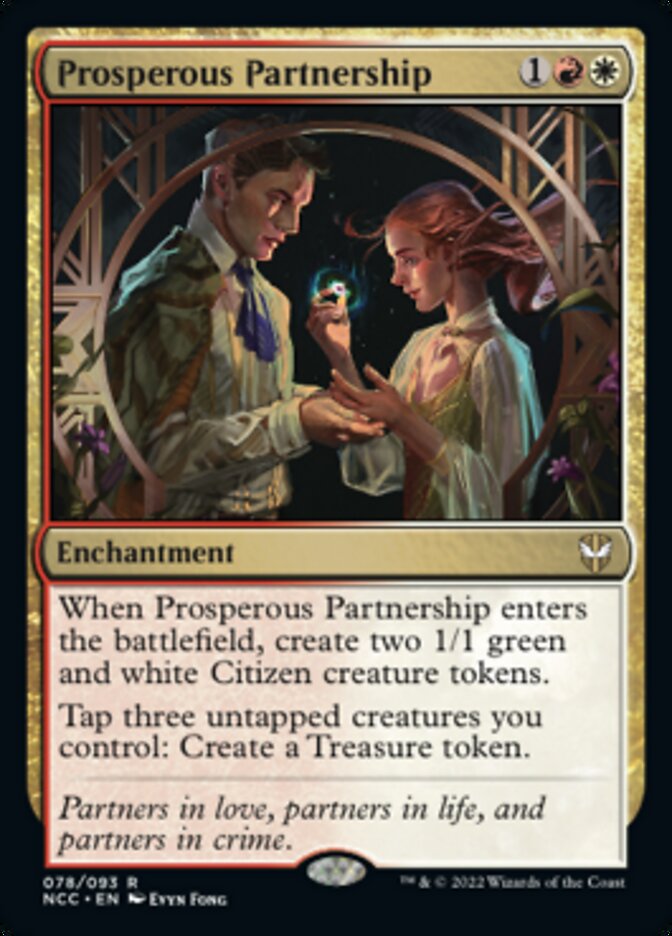 Prosperous Partnership
 When Prosperous Partnership enters the battlefield, create two 1/1 green and white Citizen creature tokens.
Tap three untapped creatures you control: Create a Treasure token.